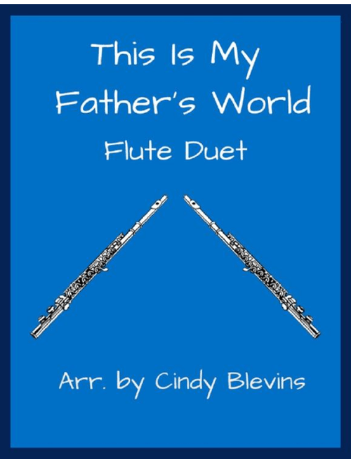 This Is My Father's World, Flute Duet (Arr. Cindy Blevins) - Traditional English (Flute Duet)
