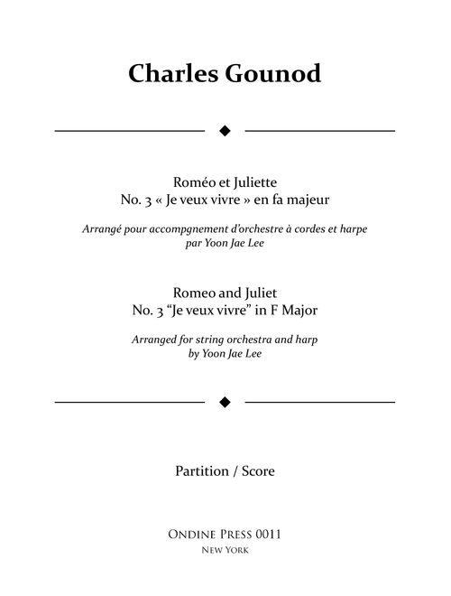 Roméo et Juliette / Romeo and Juliet No. 3 "Je veux vivre" in F Major - Score Only (Arr. Yoon Jae Lee) - Charles Gounod (Orchestra)