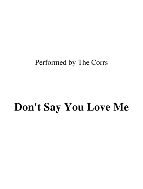 Don't Say You Love Me (Arr. Ronn M) - The Corrs (Small Ensemble)
