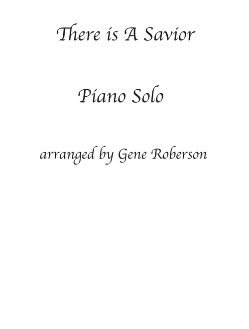 There Is A Savior (Arr. Gene Roberson) - Bob Farrell, Greg Nelson, Sandi Patty (Piano Solo)