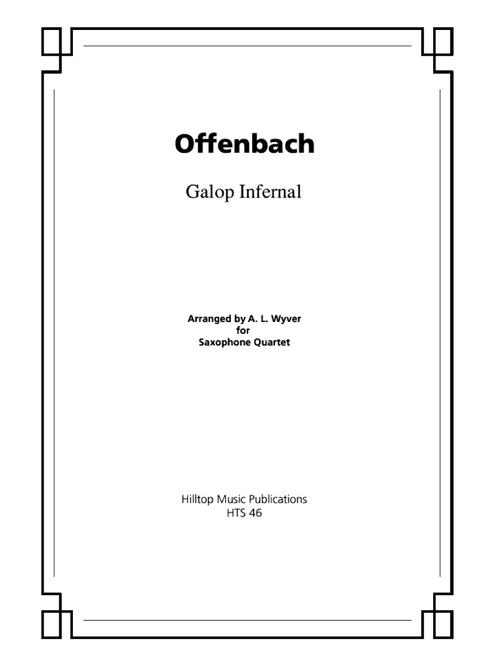 Galop Infernal arr. saxophone quartet (Arr. A. L. Wyver) - Offenbach (Woodwind Ensemble)
