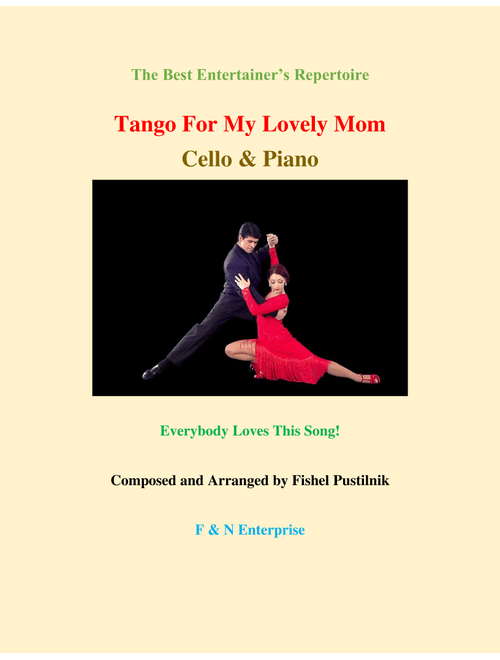 "Tango For My Lovely Mom" for Cello and Piano (Arr. Fishel Pustilnik) (Cello and Piano)