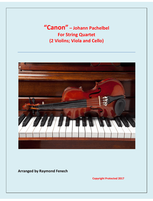 Canon - J.Pachelbel (1653 -1706) - For Strings Quartet (2 Violins; Viola and Violoncello ) (Arr. Raymond Fenech) - Johann Pachelbel (String Quartet)