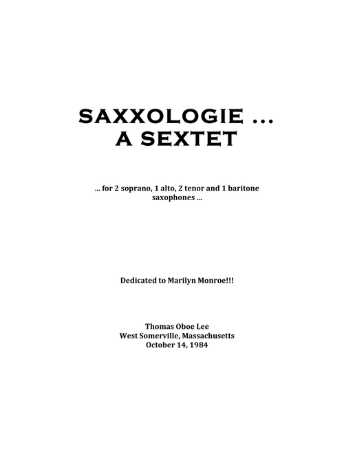 Saxxologie ... a sextet (1984) for six saxophones - Thomas Oboe Lee (Small Ensemble)