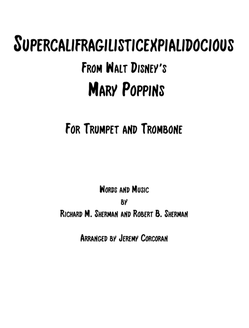 Supercalifragilisticexpialidocious from Walt Disney's MARY POPPINS (Arr. Jeremy Corcoran) - Richard M. Sherman, Robert B. Sherman (Instrumental Duet)