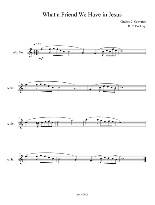 What a Friend We Have in Jesus (Alto Sax Solo) (Arr. B. C. Dockery) - Charles C Converse (Alto Sax Solo)
