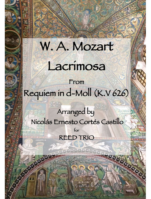 Lacrimosa (from Requiem in D minor, K. 626) for Reed Trio (Arr. Nicolas Ernesto Cortes Castillo) - Wolfgang Amadeus Mozart (Woodwind Ensemble)
