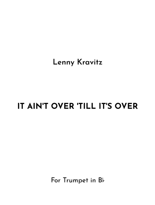 It Ain't Over 'til It's Over (Arr. Jireh J.) - Lenny Kravitz (Trumpet Solo)