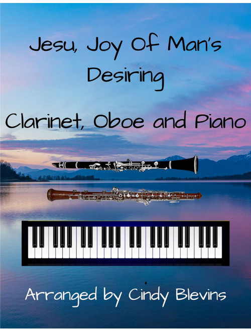 Jesu, Joy Of Man's Desiring, for Clarinet, Oboe and Piano (Arr. Cindy Blevins) - JS Bach (Instrumental Duet and Piano)