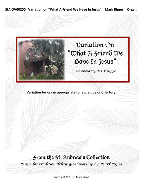Variation on "What A Friend We Have In Jesus" (StA OV00200) (Arr. Mark Rippe) - Charles C. Converse (1832-1918) (Organ)