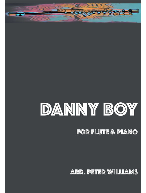Danny Boy (Arr. Peter Williams) - Traditional (Flute and Piano)