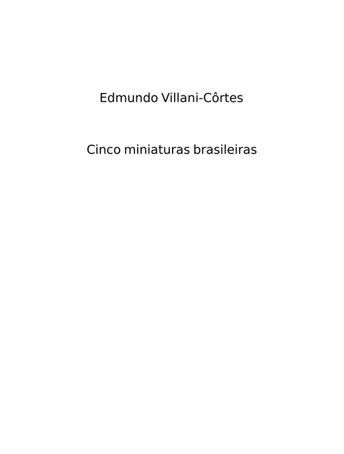 Cinco Miniaturas Brasileiras - Edmundo Villani Côrtes
