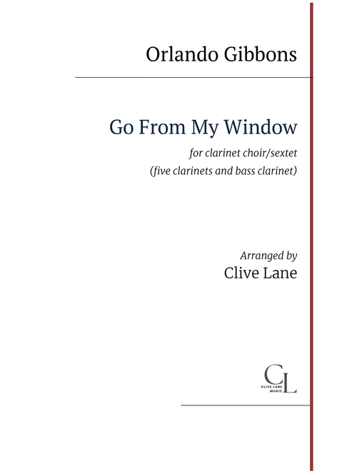 Go From My Window (O. Gibbons) for clarinet choir (5 clarinets and bass clarinet) (Arr. Clive Lane) - Orlando Gibbons (1583-1625) (Woodwind Ensemble)