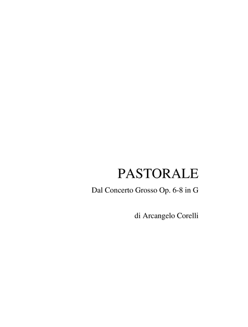 PASTORALE from Concerto Grosso Op. 6-8 in G by Arcangelo Corelli - Arr. for Piano/Organ (Arr. R. Tagliabue) - A Corelli (Piano Solo)