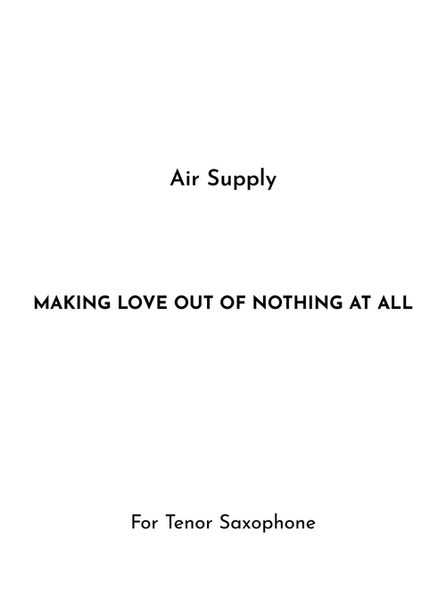 Making Love Out Of Nothing At All (Arr. Jireh J.) - Air Supply (Tenor Sax Solo)