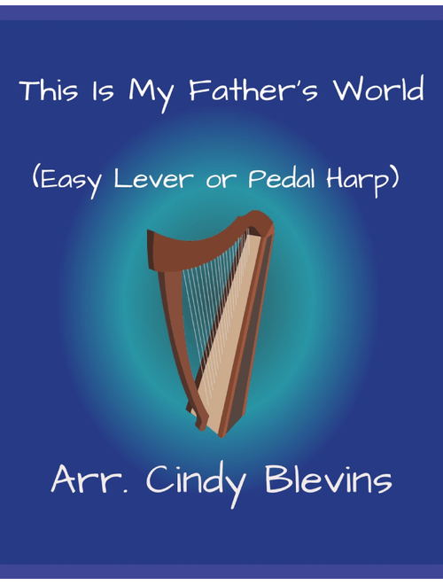 This Is My Father's World, for Easy Harp (Lap Harp Friendly) (Arr. Cindy Blevins) - Traditional English (Harp)