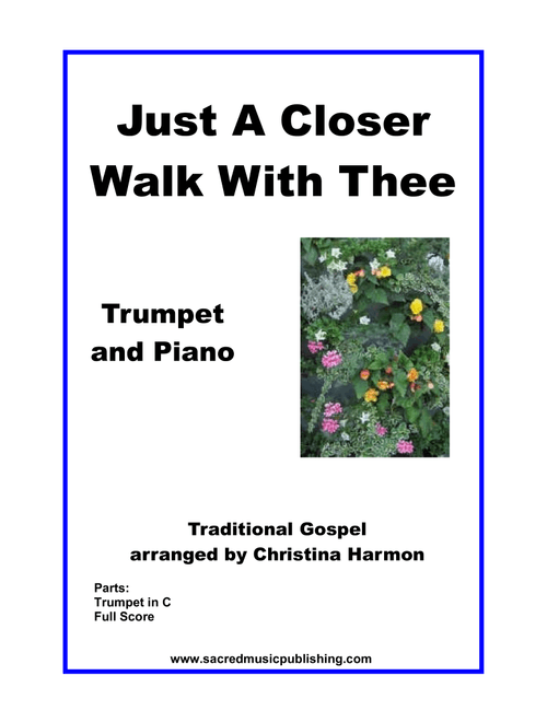 Just A Closer Walk With Thee - Trumpet and Piano (Arr. Christina Harmon) - Unknown (Trumpet and Piano)