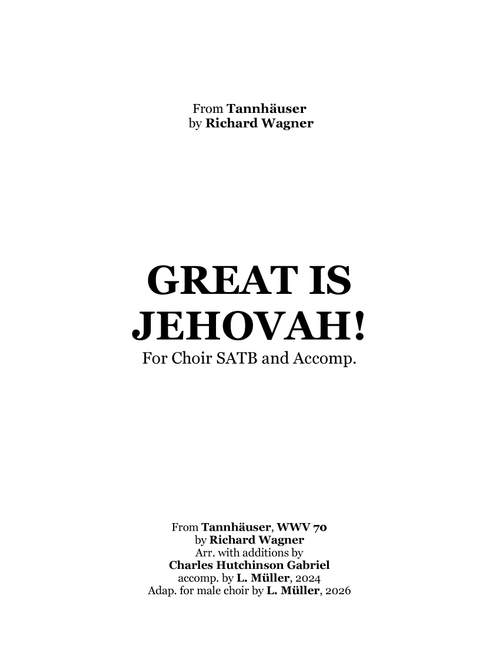 Great is Jehovah! (Wagner) – TTBB Choir & Keyboard with chords (Arr. Charles Hutchinson Gabriel) - Richard Wagner (Choral, TTBB)