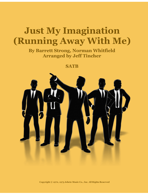 Just My Imagination (running Away With Me) (Arr. Jeff Tincher) - The Temptations (Choral, SATB)