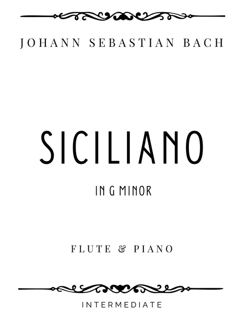 J.S. Bach - Siciliano in G minor from Flute Sonata - Intermediate (Arr. Piacere Music Sheets) - Johann Sebastian Bach (Flute and Piano)