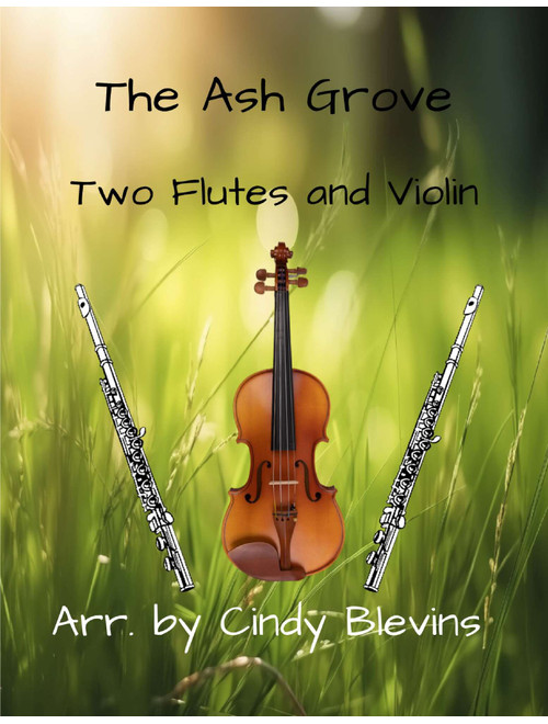 The Ash Grove, for Two Flutes and Violin (Arr. Cindy Blevins) - English (Small Ensemble)