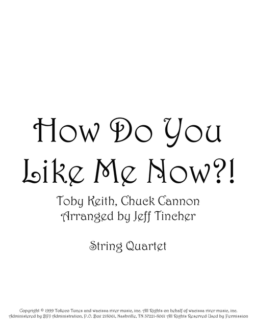 How Do You Like Me Now?! (Arr. Jeff Tincher) - Toby Keith (String Quartet)