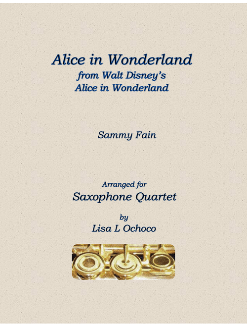 Alice In Wonderland from Walt Disney's ALICE IN WONDERLAND (Arr. Lisa L Ochoco) - Bill Evans (Woodwind Ensemble)
