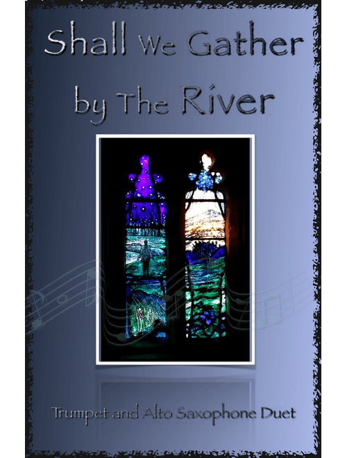 Shall We Gather at The River, Gospel Hymn for Trumpet and Alto Saxophone Duet (Arr. David McKeown) - Robert Lowry (Instrumental Duet)