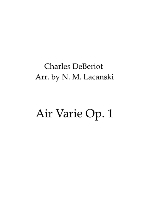 Air Varie Op. 1 (Arr. Nick Lacanski) - DeBeriot, Charles (Violin and Piano)