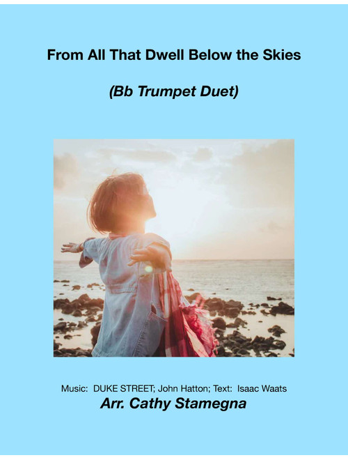 From All That Dwell Below the Skies (Bb Trumpet Duet) (Arr. Cathy Stamegna) - DUKE STREET; John Hatton (Trumpet Duet)