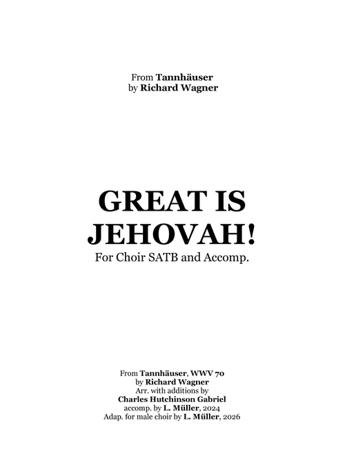 Great is Jehovah! (Wagner) – TTBB Choir & Keyboard (Arr. Charles Hutchinson Gabriel) - Richard Wagner (Choral, TTBB)