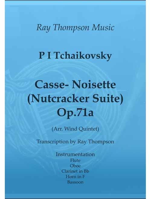 Tchaikovsky: Casse-Noisette: Nutcracker Suite (Complete) (Score and Parts) - wind quintet (Arr. Ray Thompson) - Peter Ilyich Tchaikovsky (Woodwind Ensemble)