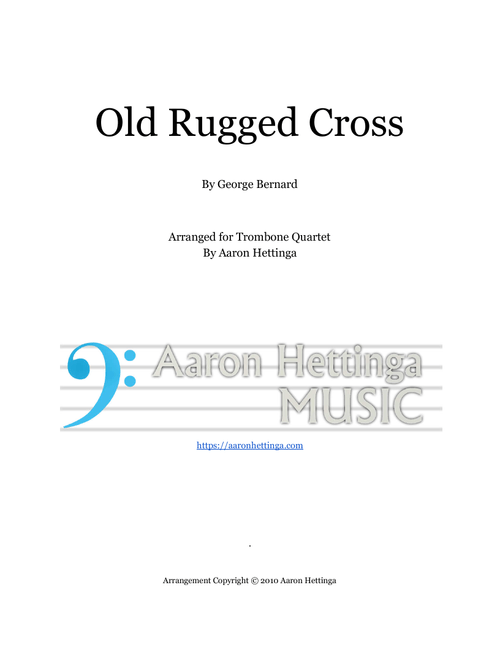 Old Rugged Cross - for Trombone Quartet with Jazz-inspired Harmony (Arr. Aaron Hettinga) - George Bernard (Brass Ensemble)