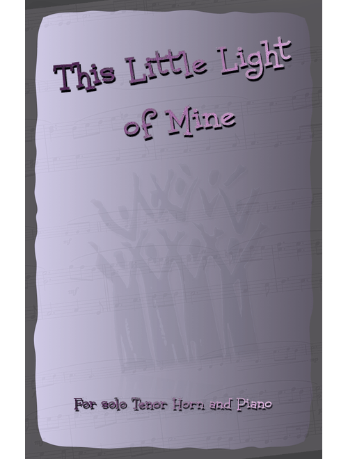 This Little Light of Mine, Gospel Song for Tenor Horn and Piano (Arr. David McKeown) - trad (Instrumental Solo (with Piano Accompaniment))