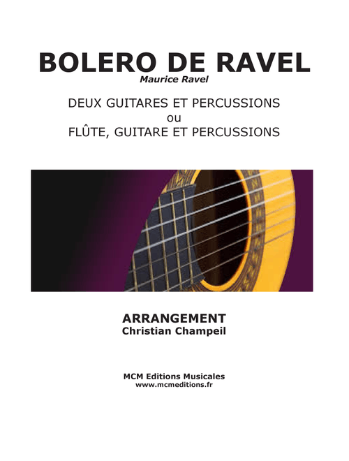 Boléro de Ravel for 2 Guitars and Drums or Flute Guitar and Drums (Arr. Christian Champeil) - Maurice Ravel (Small Ensemble)