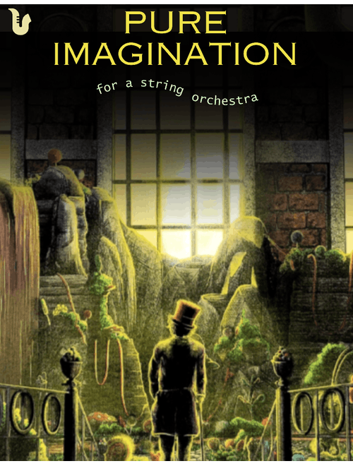 Pure Imagination for a String Orchestra