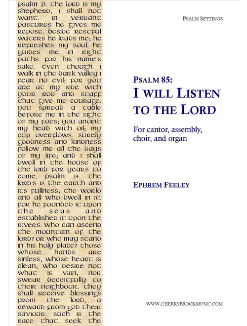 Psalm 85: I will Listen to the Lord - Ephrem Feeley (Choral, Mixed)