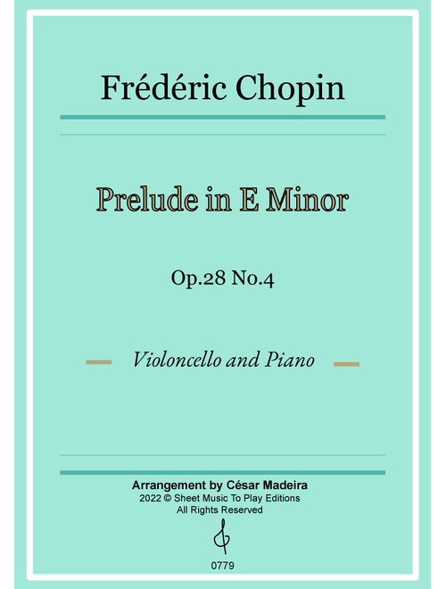 Prelude in E minor by Chopin - Cello and Piano (Full Score and Parts) (Arr. César Madeira) - Frederic Chopin (Cello and Piano)