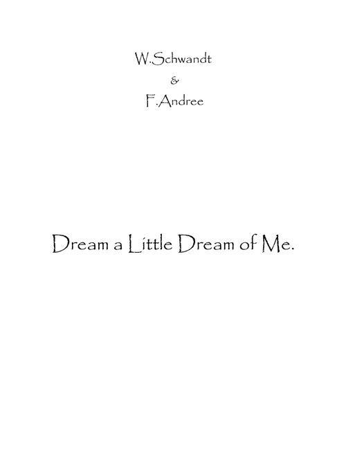 Dream a Little Dream of Me. (Arr. Spence Bundy) - WSchandt & FAndree (Woodwind Ensemble)