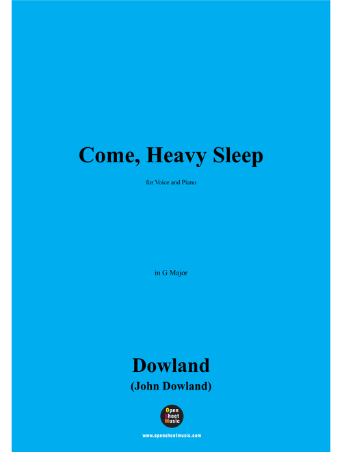 J. Dowland-Come,Heavy Sleep,in G Major (Arr. OSM Press) - John Dowland (Piano Vocal)