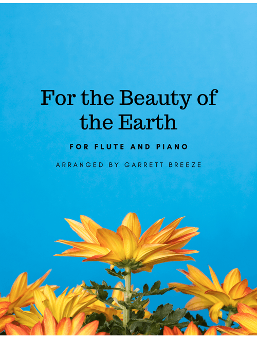For the Beauty of the Earth (Solo Flute & Piano) (Arr. Garrett Breeze) - Conrad Kocher (Flute and Piano)