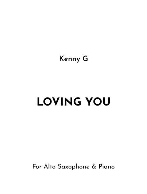 Loving You (Arr. Jireh J.) - Kenny G (Alto Sax and Piano)
