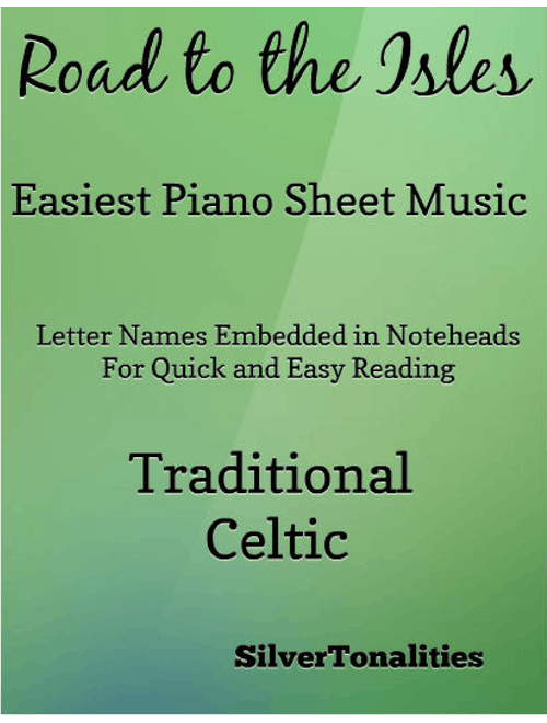 The Road to the Isles Easy Piano Sheet Music (Arr. SilverTonalities) - Traditional Celtic (Easy Piano)