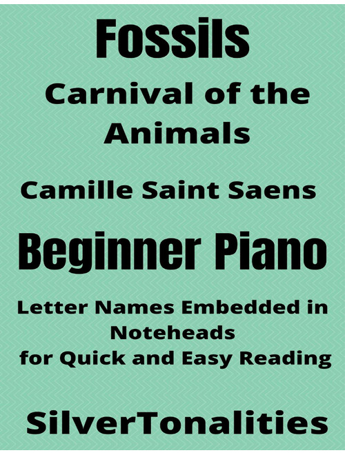 Fossils Carnival of the Animals Beginner Piano Sheet Music 2nd Edition (Arr. SilverTonalities) - Camille Saint Saens (Easy Piano)