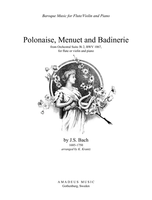 Polonaise, Menuet and Badinerie Suite 2 BWV 1067 for flute/violin and piano (Arr. K. Krantz) - JS Bach (Flute and Piano)