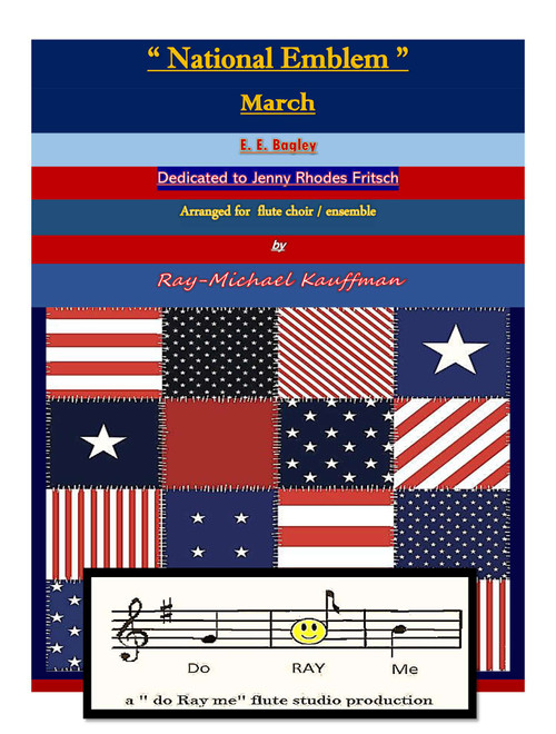 National Emblem March for flute choir / ensemble (Arr. a " do Ray me " flute studio production, Ray-Michael Kauffman) - E E Bagley (Woodwind Ensemble)