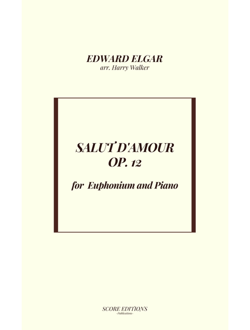 Salut D' Amour (for Euphonium and Piano) (Arr. Harry Walker) - Edward Elgar (Euphonium and Piano)