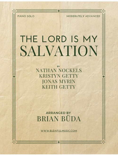 The Lord Is My Salvation (Arr. Brian Buda) - Nathan Nockels, Keith Getty, Kristyn Getty (Piano Solo)