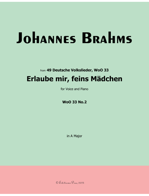 Erlaube mir, feins Madchen, by Brahms, in A Major (Arr. Editions Dao) (Piano Vocal)