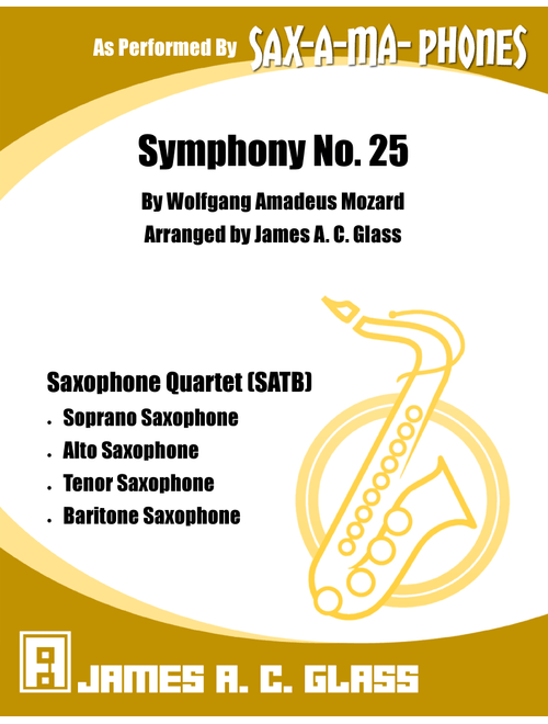 Symphony no 25 (Mozart) - Saxophone Quartet (SATB) (Arr. James A. C. Glass) - Wolfgang Amadeus Mozart (Woodwind Ensemble)